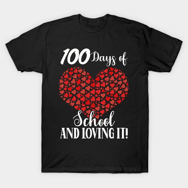 100 Days Of School Still Loving It Hearts 100th Teacher Gift T-Shirt by uglygiftideas